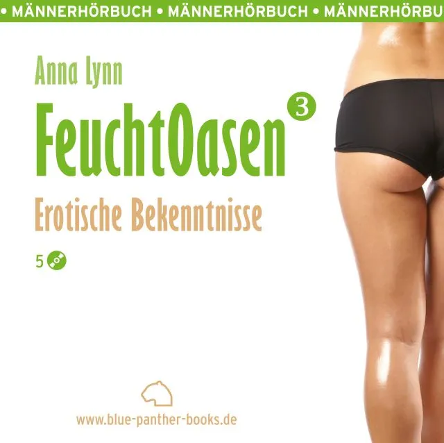 Feuchtoasen 3 | Erotische Bekenntnisse | Erotik Audio Story | Erotisches Hörbuch Feuchtoasen 3 | Erotische Bekenntnisse | Erotik Audio Story | Erotisches Hörbuch
