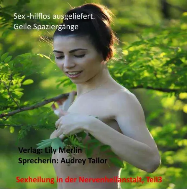 Sex - hilflos ausgeliefert. Geile Spaziergänge Sex - hilflos ausgeliefert. Geile Spaziergänge