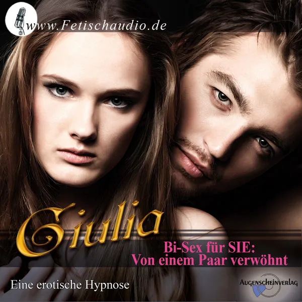 Bi-Sex für SIE – Von einem Paar verwöhnt – Eine erotische Hypnose Bi-Sex für SIE – Von einem Paar verwöhnt – Eine erotische Hypnose