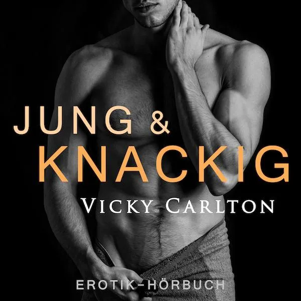 Jung & knackig. Verbotener Sex (Erotik-Hörbuch) Jung & knackig. Verbotener Sex (Erotik-Hörbuch)
