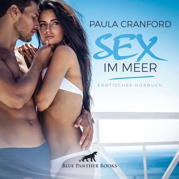 Sex im Meer | Erotik Audio Story | Erotisches Hörbuch Sex im Meer | Erotik Audio Story | Erotisches Hörbuch