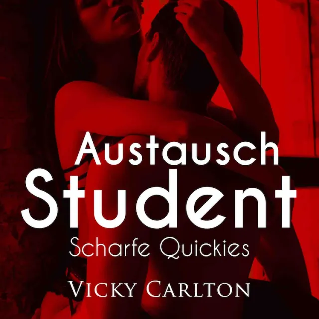 Austauschstudent. Scharfe Quickies (Sexgeschichte) Austauschstudent. Scharfe Quickies (Sexgeschichte)