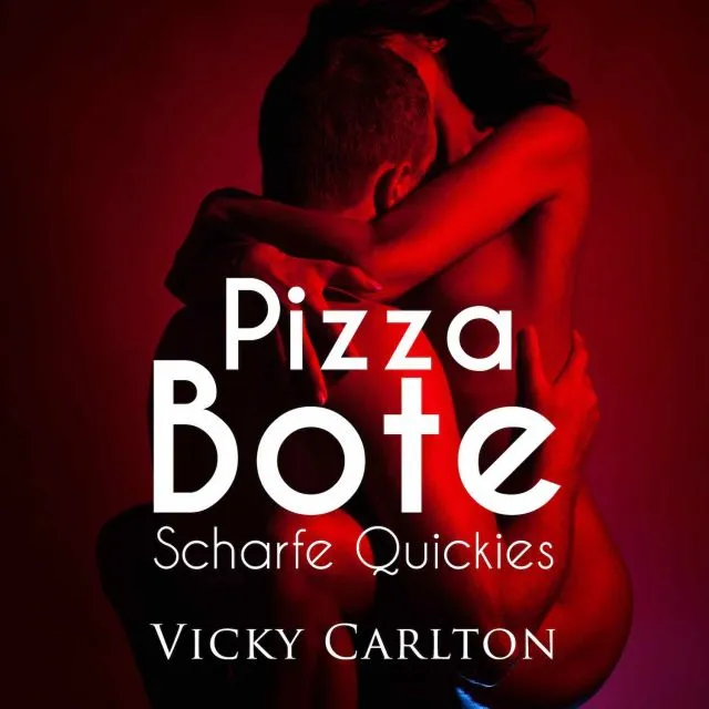 Pizzabote. Scharfe Quickies (Sexgeschichte) Pizzabote. Scharfe Quickies (Sexgeschichte)
