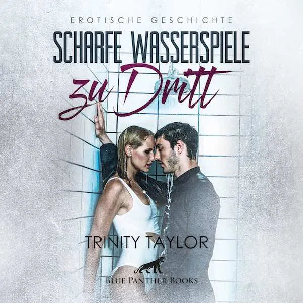 Scharfe Wasserspiele zu dritt | Erotik Audio Story | Erotisches Hörbuch Scharfe Wasserspiele zu dritt | Erotik Audio Story | Erotisches Hörbuch