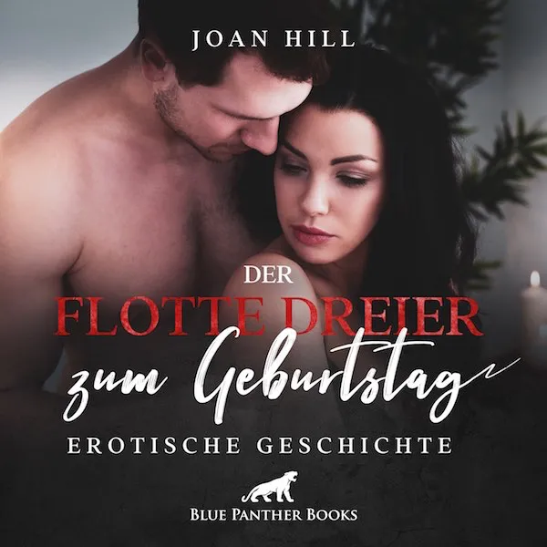 Der flotte Dreier zum Geburtstag | Erotik Audio Story | Erotisches Hörbuch Der flotte Dreier zum Geburtstag | Erotik Audio Story | Erotisches Hörbuch