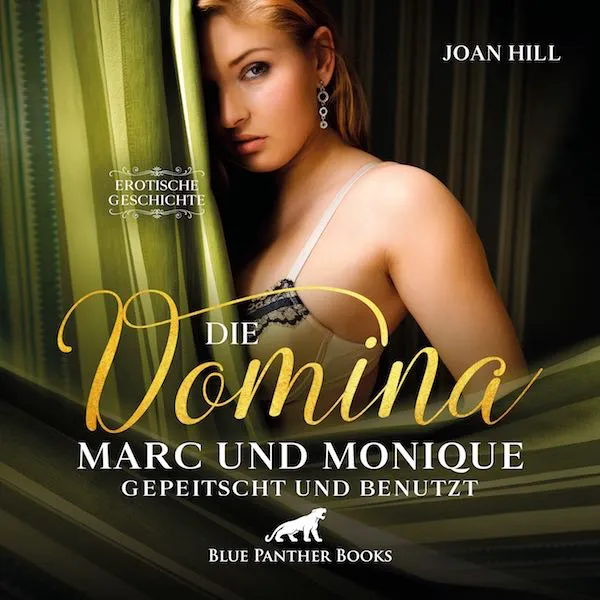 Die Domina – Marc und Monique – gepeitscht und benutzt | Erotik Audio Story | Erotisches Hörbuch Die Domina – Marc und Monique – gepeitscht und benutzt | Erotik Audio Story | Erotisches Hörbuch