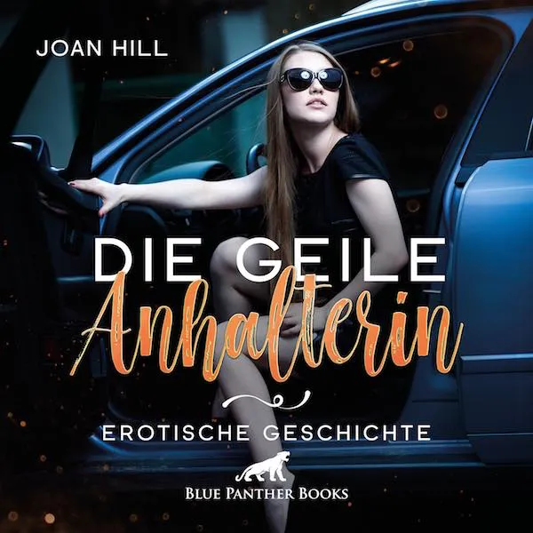 Die geile Anhalterin | Erotik Audio Story | Erotisches Hörbuch Die geile Anhalterin | Erotik Audio Story | Erotisches Hörbuch