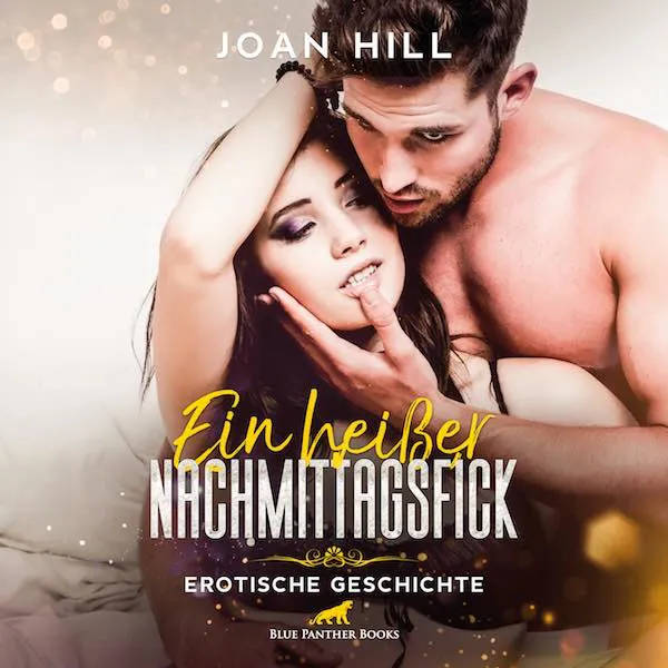 Ein heißer Nachmittagsfick | Erotik Audio Story | Erotisches Hörbuch Ein heißer Nachmittagsfick | Erotik Audio Story | Erotisches Hörbuch