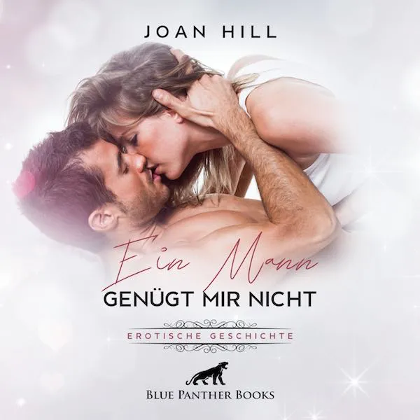 Ein Mann genügt mir nicht | Erotik Audio Story | Erotisches Hörbuch Ein Mann genügt mir nicht | Erotik Audio Story | Erotisches Hörbuch
