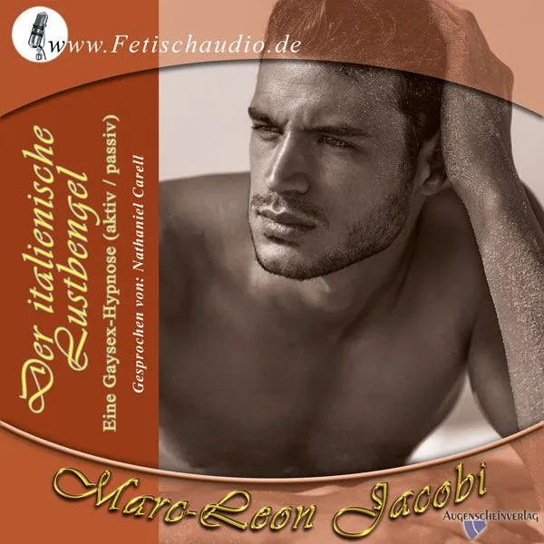 Der italienische Lustbengel - eine Gaysex-Hypnose (aktiv / passiv) Der italienische Lustbengel - eine Gaysex-Hypnose (aktiv / passiv)