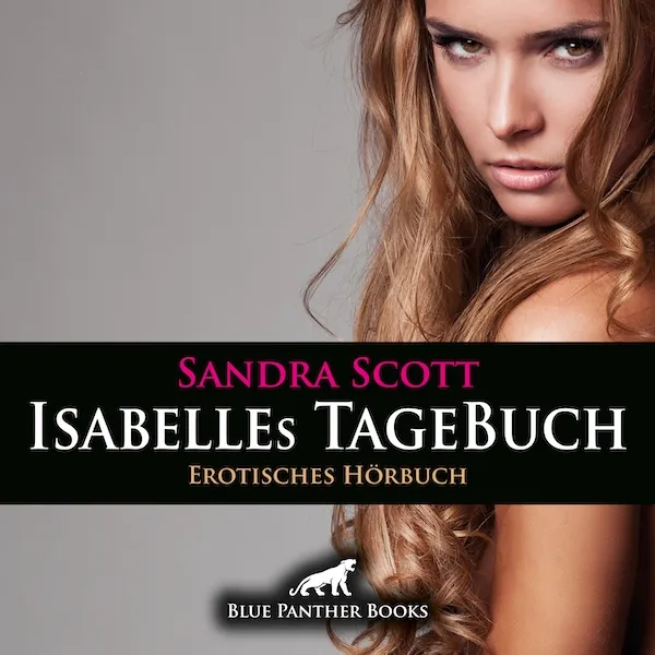 Isabelles TageBuch | Erotik Audio Story | Erotisches Hörbuch Isabelles TageBuch | Erotik Audio Story | Erotisches Hörbuch