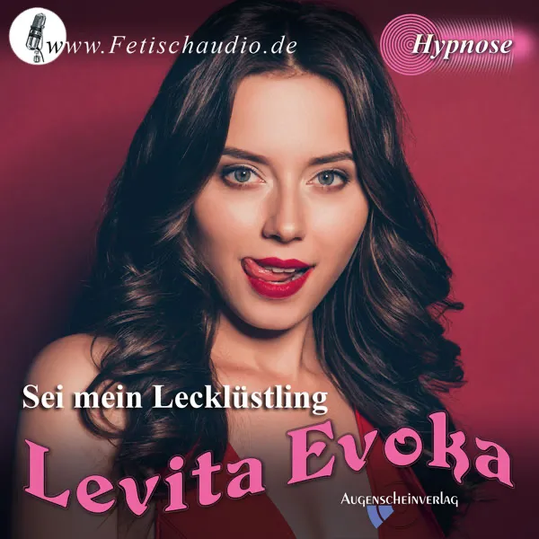 Sei mein Lecklüstling - Eine erotische Hypnose Sei mein Lecklüstling - Eine erotische Hypnose