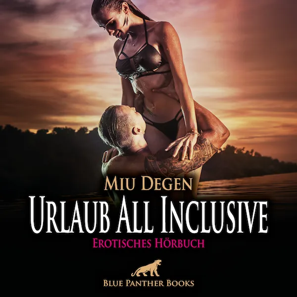 Urlaub All Inclusive | Erotik Audio Story | Erotisches Hörbuch Urlaub All Inclusive | Erotik Audio Story | Erotisches Hörbuch