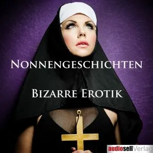 Nonnengeschichten - Bizarre Vorgänge hinter Klostermauern
