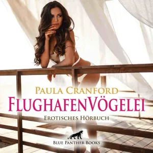 FlughafenVögelei | Erotik Audio Story | Erotisches Hörbuch