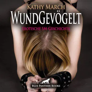 WundGevögelt | Erotik Audio SM-Story | Erotisches SM-Hörbuch