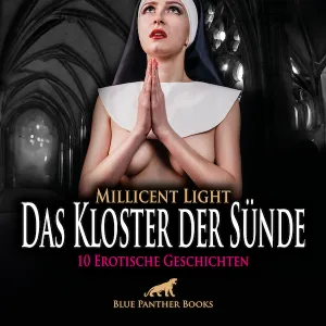 Das Kloster der Sünde | 10 Geile erotische Geschichten | Erotik Audio Story | Erotisches Hörbuch